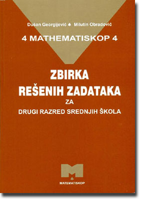 Matematiskop 4- zbirka rešenih zadataka za drugi razred srednjih škola